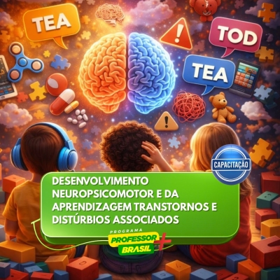 Desenvolvimento Neuropsicomotor e da Aprendizagem: Transtornos e Distúrbios Associados